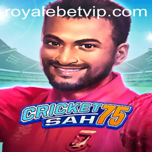 Exploring the Thrilling World of CricketSah75 and the Royale Bet