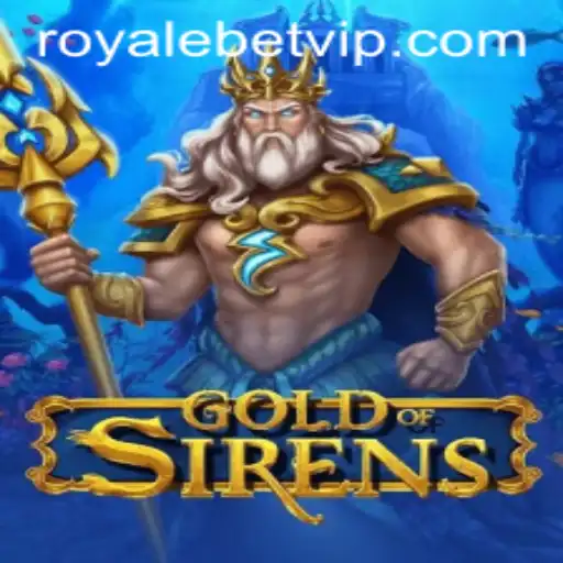 Exploring the Untold Depths of GoldofSirens: A Thrilling Dive into Royale Betting